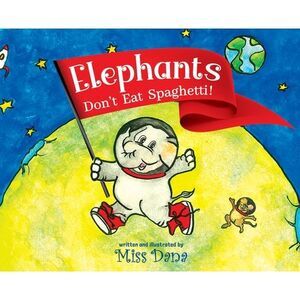 Elephants Don't Eat Spaghetti -- Dana
